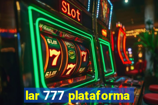 lar 777 plataforma